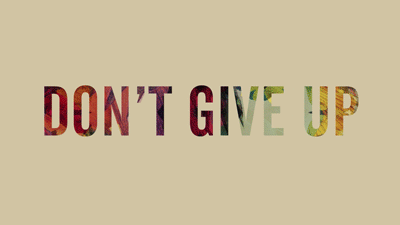Don't Give Up
