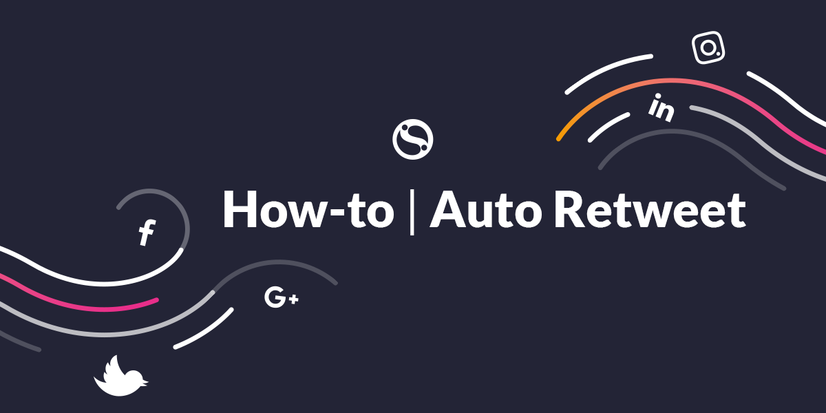 How to Automatically Retweet Another Twitter Account Using Sendible