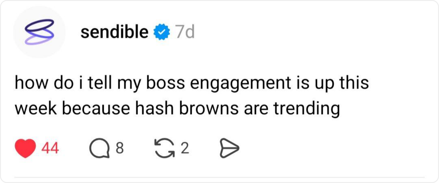 Sendible Threads post reading "how do i tell my boss engagement is up this week because hash browns are trending", with 44 likes, 8 replies and 2 reposts.
