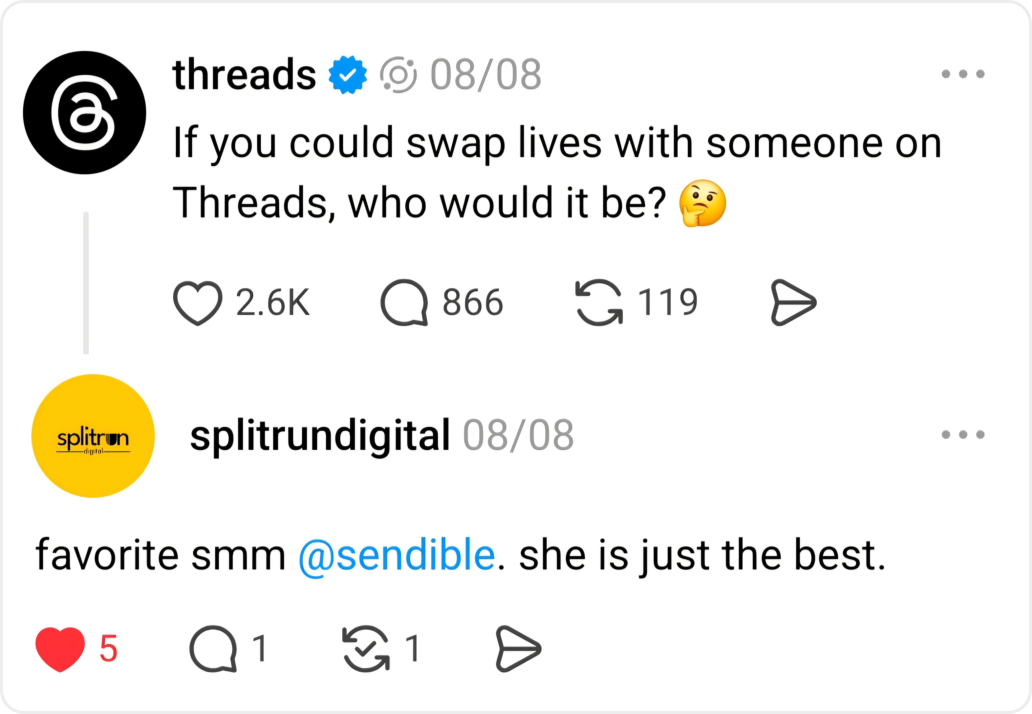 Threads asks "If you could swap lives with someone on Threads, who would it be?", and Splitrun Digital replies "favorite smm @sendible. she is just the best."